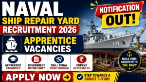 Naval Ship Repair Yard Apprentice Recruitment 2026 - Apply Online for 50 Electrician, Machinist and More Posts Naval Ship Repair Yard Apprentice Recruitment 2026 - Apply Online for 50 Electrician, Machinist and More Posts