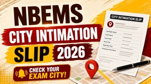 NBEMS City Intimation Slip 2026 Out for Junior Assistant, Steno & More Posts - Check Exam City Details at natboard.edu.in