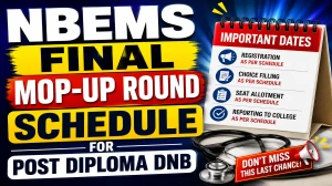 NBEMS Post Diploma DNB Final Mop-Up Round 2026 Schedule Out - Choice Filling @ natboard.edu.in NBEMS Post Diploma DNB Final Mop-Up Round 2026 Schedule Out - Choice Filling @ natboard.edu.in