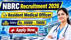 NBRC Resident Medical Officer Recruitment 2026 - Apply Online NBRC Resident Medical Officer Recruitment 2026 - Apply Online