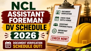 NCL Assistant Foreman DV Schedule 2026 - Document Verification Dates, Venue, Documents List