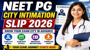 NEET PG Exam City Intimation Slip 2026 Out - Download at natboard.edu.in NEET PG Exam City Intimation Slip 2026 Out - Download at natboard.edu.in