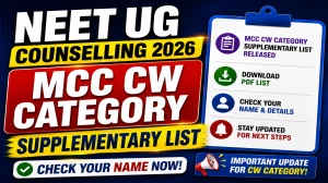 NEET UG Counselling 2026 - Check MCC CW Delhi Quota Supplementary List PDF NEET UG Counselling 2026 - Check MCC CW Delhi Quota Supplementary List PDF