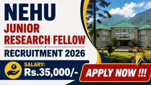 NEHU Junior Research Fellow Recruitment 2026 - Apply Online