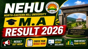 NEHU M.A Result 2026 Out - Check 2nd Semester Result Online at exams.nehu.ac.in
