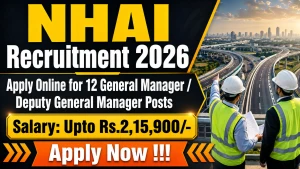 NHAI Recruitment 2026 - Apply Online for 12 General Manager/ Deputy General Manager Posts
