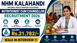 NHM Kalahandi Nutritionist cum Counsellor Recruitment 2026 - Walkin