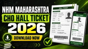 NHM Maharashtra CHO Hall Ticket 2026 - Download Admit Card at nhm.maharashtra.gov.in