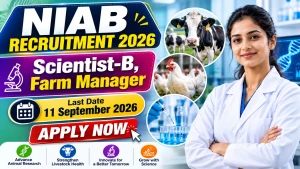 NIAB Recruitment 2026 - Apply Online for Scientist B, Farm Manager Posts