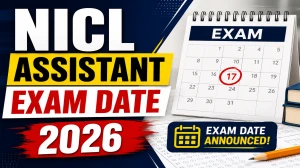 NICL Assistant Exam Date 2026 Out - Check Prelims & Mains Schedule