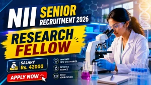 NII Senior Research Fellow Recruitment 2026 - Apply Online