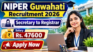 NIPER Guwahati Secretary to Registrar Recruitment 2026 - Apply Online NIPER Guwahati Secretary to Registrar Recruitment 2026 - Apply Online