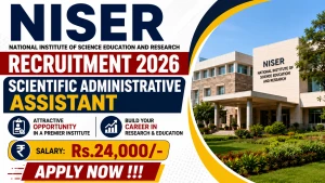 NISER Scientific Administrative Assistant Recruitment 2026 - Walkin NISER Scientific Administrative Assistant Recruitment 2026 - Walkin