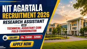 NIT Agartala Recruitment 2026 - Apply Online for Research Assistant, Technical Assistant cum Field Coordinator Posts