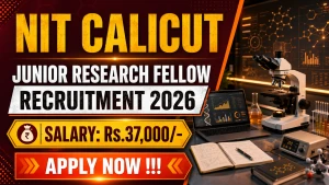 NIT Calicut Junior Research Fellow Recruitment 2026 - Apply Online