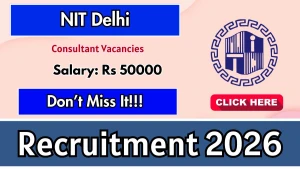 NIT Delhi Consultant Recruitment 2026 - Apply Online