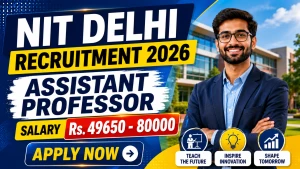 NIT Delhi Assistant Professor Recruitment 2026 - Walkin NIT Delhi Assistant Professor Recruitment 2026 - Walkin