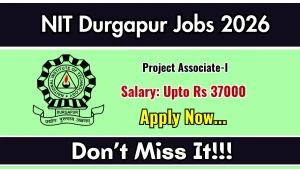 NIT Durgapur Project Associate Recruitment 2026 - Apply Online NIT Durgapur Project Associate Recruitment 2026 - Apply Online