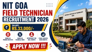 NIT Goa Field Technician Recruitment 2026 - Apply Online