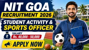 NIT Goa Student Activity & Sports Officer Recruitment 2026 - Apply Online NIT Goa Student Activity & Sports Officer Recruitment 2026 - Apply Online