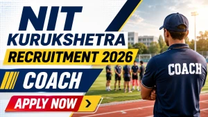 NIT Kurukshetra Coach Recruitment 2026 - Walkin