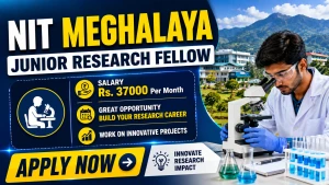 NIT Meghalaya Junior Research Fellow Recruitment 2026 - Apply Online NIT Meghalaya Junior Research Fellow Recruitment 2026 - Apply Online