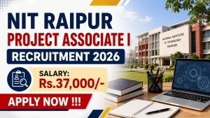 NIT Raipur Project Associate I Recruitment 2026 - Apply Online NIT Raipur Project Associate I Recruitment 2026 - Apply Online