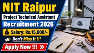 NIT Raipur Project Technical Assistant Recruitment 2026 - Apply Offline NIT Raipur Project Technical Assistant Recruitment 2026 - Apply Offline