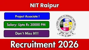 NIT Raipur Project Associate Recruitment 2026 - Apply Online NIT Raipur Project Associate Recruitment 2026 - Apply Online