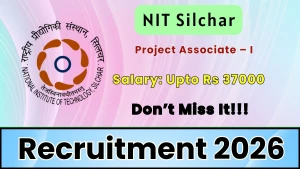 NIT Silchar Project Associate Recruitment 2026 - Apply Online NIT Silchar Project Associate Recruitment 2026 - Apply Online