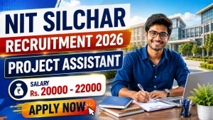 NIT Silchar Project Assistant Recruitment 2026 - Apply Online NIT Silchar Project Assistant Recruitment 2026 - Apply Online