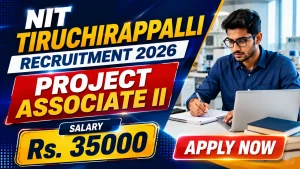 NIT Tiruchirappalli Project Associate II Recruitment 2026 - Apply Online