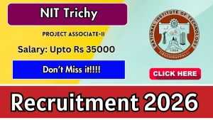 NIT Trichy Project Associate-II Recruitment 2026 - Apply Online