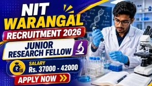 NIT Warangal Junior Research Fellow Recruitment 2026 - Apply Online NIT Warangal Junior Research Fellow Recruitment 2026 - Apply Online