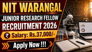 NIT Warangal Junior Research Fellow Recruitment 2026 - Apply Online