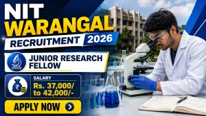 NIT Warangal Junior Research Fellow Recruitment 2026 - Apply Online NIT Warangal Junior Research Fellow Recruitment 2026 - Apply Online