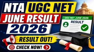 NTA UGC NET June Result 2026 Out - Direct Link to Check Result Online at ugcnet.nta.ac.in