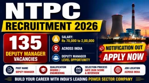 NTPC Deputy Manager Recruitment 2026 Notification Out - Apply Online for 135 Posts