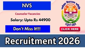 NVS Counselor Recruitment 2026 - Apply Online