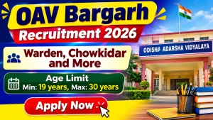 OAV Bargarh Recruitment 2026 - Apply Offline for Warden, Chowkidar and More Posts