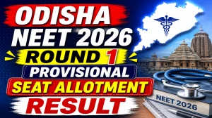 Odisha NEET UG 2026 Round 1 Provisional Seat Allotment Result Out - Check Result at ojee.nic.in Odisha NEET UG 2026 Round 1 Provisional Seat Allotment Result Out - Check Result at ojee.nic.in