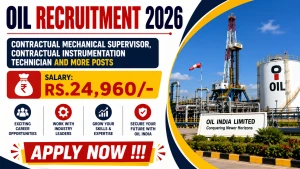 OIL Recruitment 2026 - Walkin for Contractual Mechanical Supervisor, Contractual Instrumentation Technician and More Posts OIL Recruitment 2026 - Walkin for Contractual Mechanical Supervisor, Contractual Instrumentation Technician and More Posts