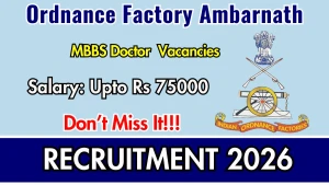 Ordnance Factory Ambarnath MBBS Doctor Recruitment 2026 - Walkin Ordnance Factory Ambarnath MBBS Doctor Recruitment 2026 - Walkin