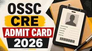 OSSC CRE Admit Card 2026 Out - Download Hall Ticket at ossc.gov.in OSSC CRE Admit Card 2026 Out - Download Hall Ticket at ossc.gov.in