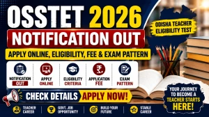 OSSTET 2026 Notification Out – Apply Online, Eligibility, Fee & Exam Pattern OSSTET 2026 Notification Out – Apply Online, Eligibility, Fee & Exam Pattern