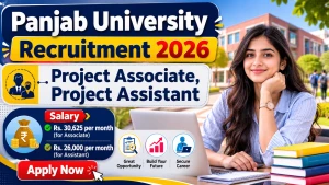 Panjab University Recruitment 2026 - Walkin for Project Associate, Project Assistant Posts