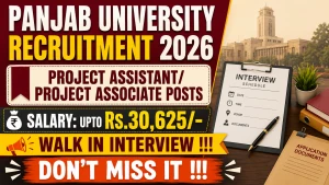 Panjab University Recruitment 2026 - Walkin for Project Assistant/ Project Associate Posts