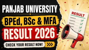 Panjab University Result 2026 Out - Check B.P.Ed, B.Sc & MFA Semester Results at puchd.ac.in Panjab University Result 2026 Out - Check B.P.Ed, B.Sc & MFA Semester Results at puchd.ac.in
