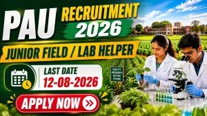 PAU Recruitment 2026 - Apply Offline for Junior Field / Lab Helper Posts