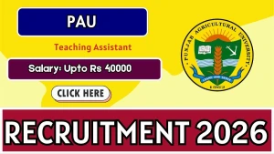 PAU Teaching Assistant Recruitment 2026 - Apply Offline PAU Teaching Assistant Recruitment 2026 - Apply Offline